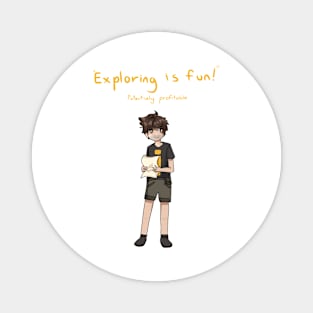 Exploring Is Fun Magnet